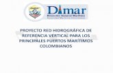 PROYECTO RED HIDROGRÁFICA DE REFERENCIA VERTICAL … · proyecto red hidrogrÁfica de referencia vertical para los principales puertos marÍtimos colombianos orientados a: generar