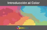 Introducción al Color - colorearte.clcolorearte.cl/wp-content/uploads/2017/11/Introducción-al-Color.pdf · Es la dimensión del color que describe qué tan claro u oscuro es un
