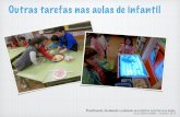 Outras tarefas nas aulas de infantil - oscarabilleira.com · Planiﬁcando, deseñando e poñendo en práctica tarefas nas aulas Óscar Abilleira Muñiz - novembro 2015 A mesa de