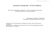 GUAYAQUIL FUTURO - FLACSOANDES · La serie Guayaquil Futuro ha sido coordinada técnica y editorialmente por Galo Chiriboga Zambrano. Es unapubficación del Centrode Estudios Regionales