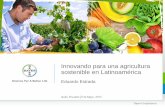 Innovando para una agricultura sostenible en Latinoamérica · 2017. 2. 3. · Grupo o subgrupo Bayer. Diversos riesgos conocidos y desconocidos, incertidumbres y otros factores podrían