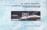 El GATO ANDINO€¦ · El gato andino es una de las especies de felinos más esquivas en el mundo. Su área de distribución histórica se encuentra entre los 3500 y 5500m en los