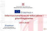 Internacionalització educativa i plurilingüisme · 2019. 1. 25. · 4 Objectius de Govern 2013-2016 Impulsar l’excel·lència del sistema educatiu català, garantint la igualtat