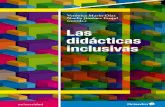 Las didácticas inclusivas · tiles, la educación desde una perspectiva inclusiva. La práctica inclusiva que proponen estas páginas trata de poner de relieve, a través de diferentes