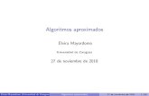 Elvira Mayordomo - unizar.eswebdiis.unizar.es/asignaturas/APD/wp/wp-content/... · Elvira Mayordomo (Universidad de Zaragoza) Algoritmos aproximados 27 de noviembre de 201824/88.