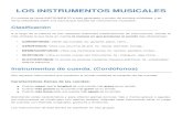 LOS INSTRUMENTOS MUSICALES€¦ · LOS INSTRUMENTOS MUSICALES. En música se llama INSTRUMENTO a todo generador o emisor de sonidos musicales, y se . llama ORGANOLOGÍA a la ciencia