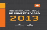 índice departamental de Competitividad 2013 · de competitividad 2013 marco conceptual del idC 2013 El IDC 2013 está compuesto por 81 variables, las cuales se clasifican en 28 subpilares.