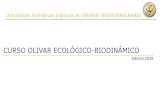 CURSO OLIVAR ECOLÓGICO-BIODINÁMICO olivar eco-biodinamico 2019.pdf · Curso olivar ecológico-biodinámico. Edición 2019 SESIONES FORMATIVAS: •Cada seminario dura entre día