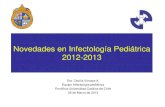 Novedades en Infectología Pediátrica 2012-2013 · 2014. 11. 12. · Enf Kawasaki 2 0 Total 5 4 . Conclusiones efectividad PHiD-CV10 •Estudio que por primera vez muestra efectividad