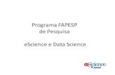 Programa FAPESP de Pesquisa eScience e Data SciencePreservadas condições de segurança, confidencialidade, ética, privacidade, propriedade intelectual 10. Detalhes da Chamada. Edital