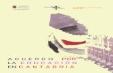 ACUERDO POR LA EDUCACIÓN EN CANTABRIA 1 · 2017. 5. 17. · ACUERDO POR LA EDUCACIÓN EN CANTABRIA 2 1. INTRODUCCIÓN: El alumnado como eje fundamental de la Educación en Cantabria