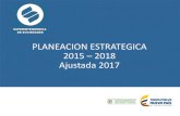 PLANEACION ESTRATEGICA 2015 2018 Ajustada …...Planeación Estratégica 2015 – 2018 Ajustada 2017 Educación Equidad Paz Bases Plan Nacional de Desarrollo 2015 - 2018 Supersociedades