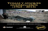 Tomas y ataques guerrilleros (1965 - 2013) · Tomas y ataques guerrilleros (1965 - 2013) / Mario Aguilera Peña y otros. -- Bogotá : Centro Nacional de Memoria Histórica, 2016.