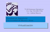 Facultad de Ingeniería Universidad de Buenos Airesmaterias.fi.uba.ar/7508/Slides/07-Virtualizacion.pdf · Virtualización del Sistema Operativo Cuando el Kernel permite distintos
