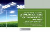 Informe eCanarias 2011 - OCTSI · Telecomunicaciones y de los Contenidos Digitales (AMETIC). En el informe se pretende poner de ... situación de la SI en España se recomienda con-sultar