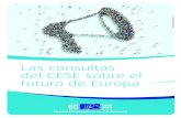 Las consultas del CESE sobre el futuro de Europa · colectivo y descentralizado al final del cual los ... propuso organizar una serie de «debates sobre el futuro de Europa» en los