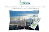 Propuesta de Programa Bono Solar · 2018. 11. 8. · • Las ciudades son responsables del 70% de las emisiones de GEI (c40.org) • Las ciudades enfrentan severos problemas ambientales
