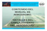 Presentación 3 Contenido del Manual de Aeródromos.Detalles ...€¦ · El Manual de Aeródromo tiene que incluir toda la información correspondiente sobre el sitio del aeródromo,