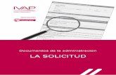 IVAP - LA SOLICITUD · 2017. 6. 30. · revisar con el objeto de corregir o mejorar cualquier tipo de formulario. • Modelos de solicitud: La estructura de este trabajo, centrada