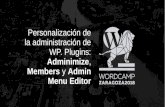 Personalización de la administración de WP. Plugins ...¿Por qué vamos a necesitar modificar la apariencia de las secciones del área de WordPress? Suele ser frecuente la existencia