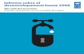 Informe sobre - Human Developmenthdr.undp.org/sites/default/files/hdr2006-catalan.pdf · 2020. 5. 18. · de la crisi i exposa un programa per afavorir el canvi. Informe sobre el