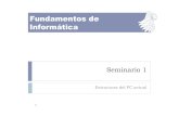 Fundamentos de Informáticadecsai.ugr.es/~fjgc/docencia/2010-2011/fiic/... · Unidad de Control Capta de la memoria la instrucción (las cuenta con un registro contador), la interpreta