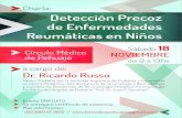 Detección Precoz de Enfermedades Reumáticas en Niños · Detección Precoz de Enfermedades Reumáticas en Niños Sábado 18 NOVIEMBRE de 9 a 13hs Círculo Médico de Pehuajó Dr.