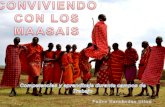 CONVIVIENDO CON LOS MAASAISxuventude.xunta.es/uploads/docs/xornadas/camposTraballo2014/Pr… · LOS MAASAIS • Arraigados a sus tradiciones • Lengua propia • Comunidad Manyatta