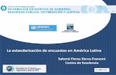 La estandarización de encuestas en América Latina€¦ · encuestas de victimización en la región; • Gran disparidad entre los países respecto a los instrumentos y metodologías