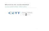 Memòria de sostenibilitat · 5 Presentació de la memòria Cursos 2009-2010 i 2010-2011 Per segon any consecutiu, CETT, centre internacional de formació i transferència de coneixement