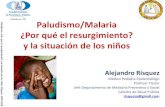 Paludismo/Malaria ¿Por qué el resurgimiento? y la ...saber.ucv.ve/bitstream/10872/18542/1/2018 05 24 MALARIA PEDIAT… · o La malaria cerebral resulta en secuelas neurológicas