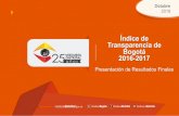Presentación de PowerPointveeduriadistrital.gov.co/sites/default/files/files/4_Presentación... · Presentación de Resultados Finales Octubre 2018. Índice de Transparencia de Bogotá