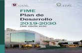 FIME Plan de Desarrollo 2019-2030 · El Plan de Desarrollo Institucional FIME 2019-2030 que se presenta en este documento ... su misión, sus valores y sus atributos; y en el cuarto