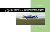 Orientación metodología para jugadores de futbol …De esas 60.000 personas amputadas actualmente solo hay 22 jugadores que pertenecen a la Asociación Española de Futbol para Amputados,