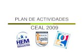 Plan Anual CEAL 2009 - Comunidad Escolar · Celebración día del Alumno Objetivo: Celebrar el Día del alumno logrando una mayor participación del alumnado de 5º Básico IVº Medio.