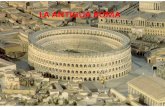 LA ANTIGUA ROMA€¦ · La ciudad de Roma se fundó a mediados del siglo VIII a.C. En el momento de su fundación la península italiana estaba habitada por: ... Cuenta la leyenda