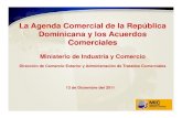 La Agenda Comercial de la República Dominicana y …otca.gob.do/wp-content/uploads/2011/12/Presentacion...Tratados Concesión comerciales Países Cobertura Firma Vigencia Tratado