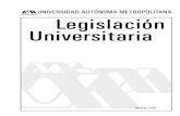 LEGISLACIÓN DE LA UNIVERSIDAD AUTÓNOMA METROPOLITANAcbs1.xoc.uam.mx/publicaciones_1/docs/Legislacion_UAM_2010.pdf · La Universidad Autónoma Metropolitana gozará de la franquicia