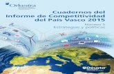 Cuadernos del Informe de Competitividad del País Vasco 2015. … · el Plan de Ciencia, Tecnología e Innovación (PCTI Euskadi 2020), la Estrategia Marco de Internacionalización