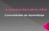 Actuaciones Educativas de Exitoleonorcanalejas.com/wp-content/uploads/2017/03/... · 1. diÀleg igualitari 2. intel·ligÈncia cultural 3. transformaciÓ 4. dimensiÓ instrumental