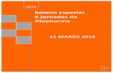 Boletín especial X jornadas de Atepharma · BOLETÍN ESPECIAL X JORNADAS DE ATEPHARMA 11 MARZO 2016 2 Los cambios que están surgiendo no deben ser causa de alejamiento entre los