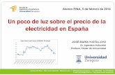 Un poco de luz sobre el precio de la electricidad en Españapersonal.unizar.es/jmyusta/wp-content/uploads/2014/... · de circunstancias atípicas en el desarrollo de la misma y en