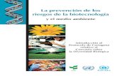 La prevención de los riesgos de la biotecnología · 1. Introducción: la revolución de la biotecnología 4 2. Seguridad de la biotecnología y precaución 6 3. El Protocolo en