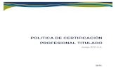 POLITICA DE CERTIFICACIÓN PROFESIONAL TITULADO€¦ · 1.3.3. Procedimientos de aprobación de la política La Política de Certificación de Profesional Titulado es administrada