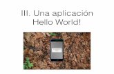 III. Una aplicación Hello World!fcqi.tij.uabc.mx/usuarios/glicea/documents/hello.pdf · Una aplicación Hello World • Primero debemos poner en ejecución Xcode y en el diálogo