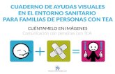 CUADERNO DE AYUDAS VISUALES EN EL ENTORNO SANITARIO …€¦ · 2 CUADERNO DE AYUDAS VISUALES Incluido en la campaña “Soy tu próximo paciente, una persona con autismo”, en el