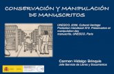 CONSERVACIÓN Y MANIPULACIÓN DE MANUSCRITOS · CONSERVACIÓN Y MANIPULACIÓN DE MANUSCRITOS Carmen Hidalgo Brinquis Jefe Servicio de Libros y Documentos UNESCO, 2006. Cultural Heritage