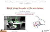 SLAM Visual Basado en Características · SLAM Visual Basado en Características Juan D. Tardós Universidad de Zaragoza, Spain robots.unizar.es/SLAMLAB Master y Programa de Doctorado