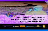 Ambientes para la paz: vida digna y reconciliación · Ambientes para la paz se ejecutará en las zonas de Miravalle (Punto Transitorio de Normalización –“Oscar Mondragón, municipio