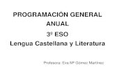 PROGRAMACIÓN GENERAL ANUAL 3º ESO Lengua Castellana y ... · Materia: LCL3E - Lengua Castellana y Literatura (LOMCE) Curso: 3º ETAPA: Educación Secundaria Obligatoria Plan General
